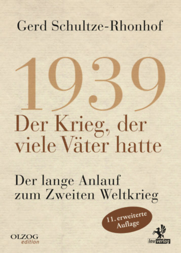 Gerd Schultze-Rhonhof - 1939 - Der Krieg, der viele Väter hatte