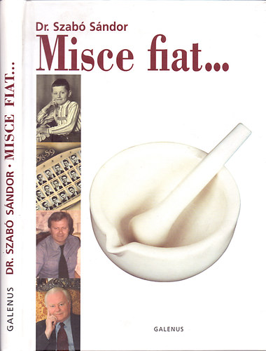 Dr. Szab� S�ndor - Misce fiat...