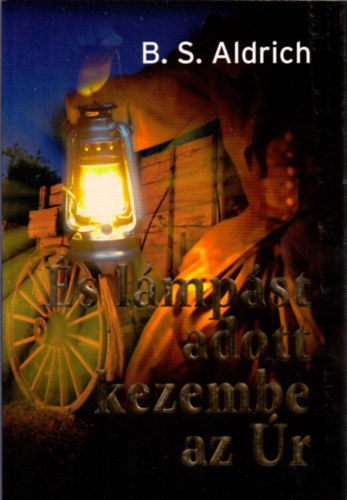 B.S. Aldrich - s lmpst adott kezembe az r