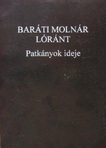 Barti Molnr Lrnt - Patknyok ideje