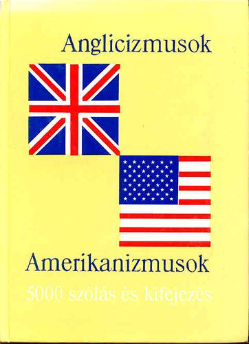 Anglicizmusok-Amerikanizmusok (5000 szls s kifejezs)