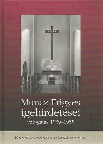 Muncz Frigyes igehirdetsei - Vlogats 1939-1955