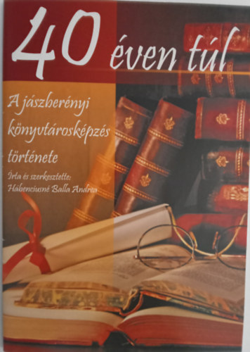 40 ven tl A jszbernyi knyvtroskpzs trtnete (1975-2016)