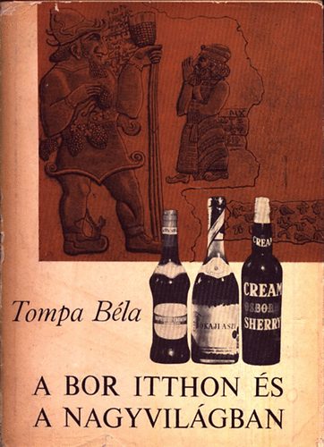 Tompa Bla - A bor itthon s a nagyvilgban