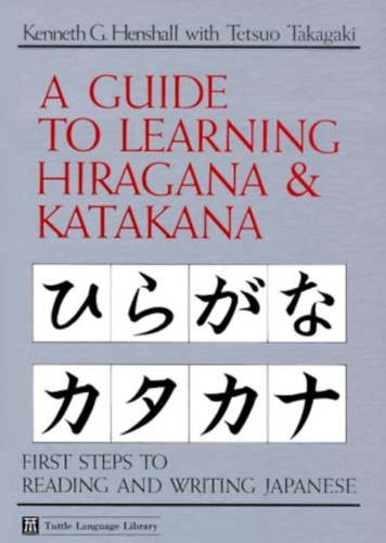 A Guide to Learning Hiragana & Katakana (�tmutat� a hiragana �s katakana bet�k tanul�s�hoz)