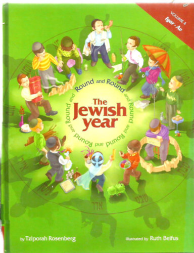 Tziporah Rosenberg - The Jewiah year /Volume 4/ - A zsid v