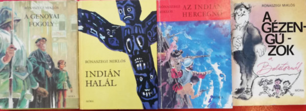 4 db Rnaszegi Mikls knyv (A Gzengzok, Az indin hercegn, Indin hall, A genovai fogoly)