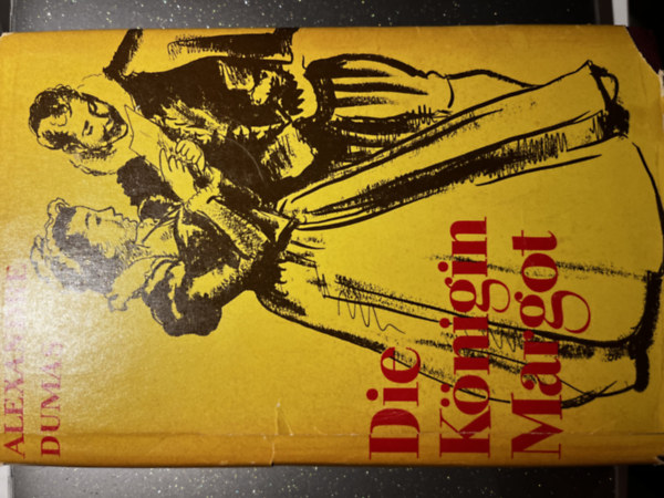 Alexandre Dumas - Die Königin Margot