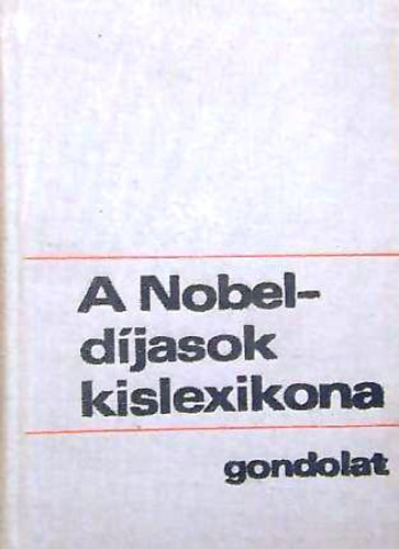 Vszits Ferencn(szerk.) - A Nobeldjasok kislexikona