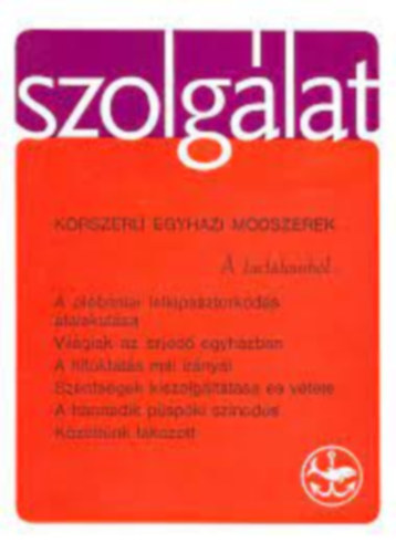 Szolglat: "Korszer egyhzi mdszerek" (12.szm,1971 Karcsony)