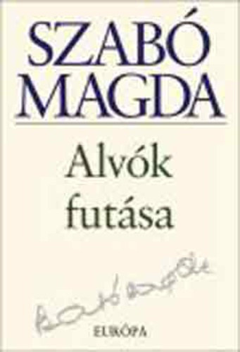 Szab Magda - Alvk futsa