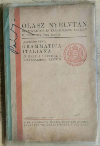 Fest Aladár - Olasz nyelvtan - olvasmányok és társalgások alapján II.