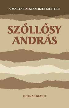 Szllsy Andrs /A magyar zeneszerzs mesterei/