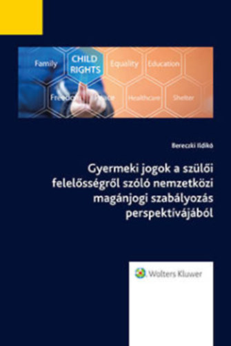 Gyermeki jogok a szli felelssgrl szl nemzetkzi magnjogi szablyozs perspektvjbl