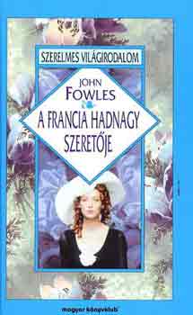 John Fowles - A francia hadnagy szeret�je