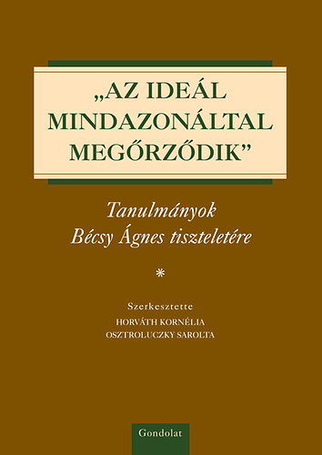 "AZ IDE�L MINDAZON�LTAL MEG�RZ�DIK"