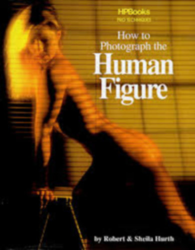 HOW TO PHOTOGRAPH THE HUMAN FIGURE