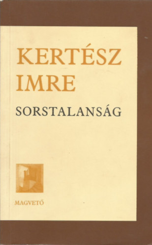 Kertsz Imre - Sorstalansg