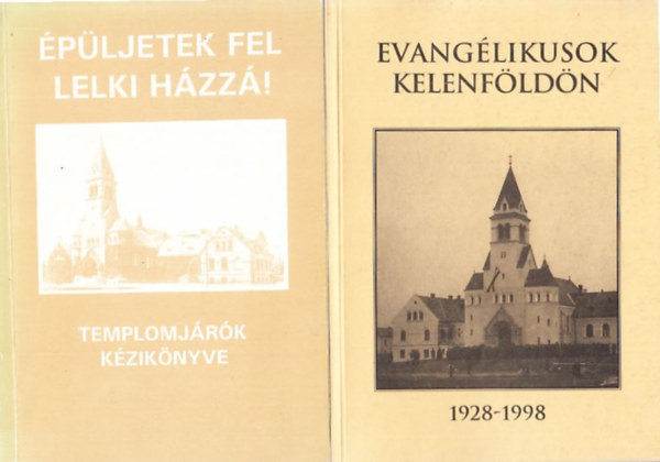 pljetek fel hzz! (Templomjrk kziknyve) + Evanglikusok Kelenfldn 1928-1998 (2 db)