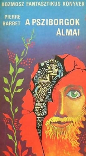 A psziborgok �lmai - A quoi songent les Psyborgs? (Kozmosz Fantasztikus K�nyvek)