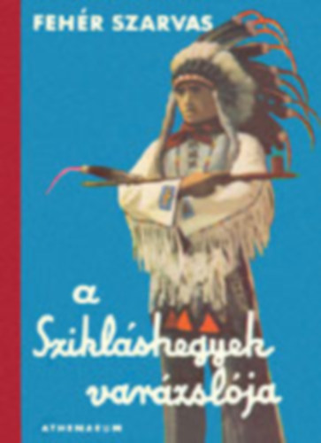 A Szikls Hegyek varzslja (Magyar ifjbl indinfnk)