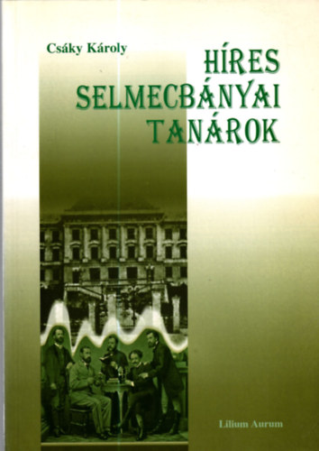 Csky Kroly - Hres selmecbnyai tanrok