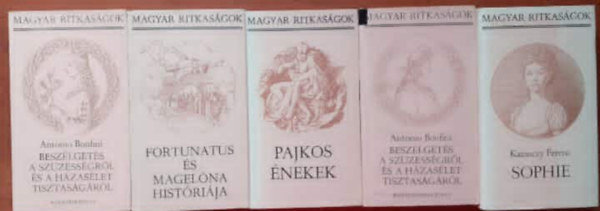 Kazinczy Ferenc Antonio Bonfini - 4db Magyar ritkasgok (5ktet.) egytt: Sophie,Pajkos nekek, Beszlgets a szzessgrl s a hzaslet tisztasgrl I-II,