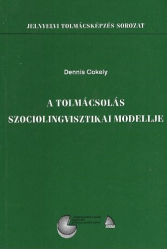 Dennis Cokely - A tolmcsols szociolingvisztikai modellje