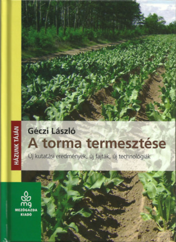 A torma termesztse - j kutatsi eredmnyek, j fajtk, j technolgik