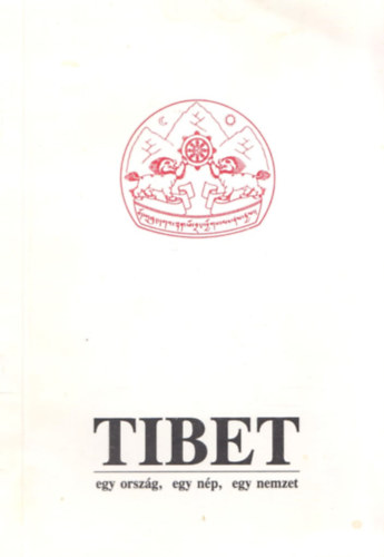 Tibet - egy orszg, egy np, egy nemzet