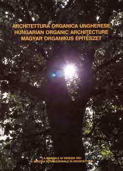 Architettura organica Ungherese - Hungarian Organic Architecture - Magyar organikus ptszet (olasz-angol-magyar nyelv)