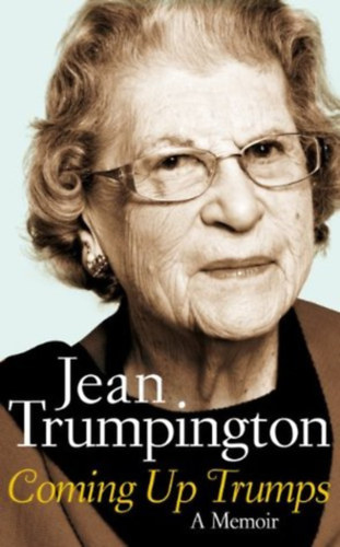 Jean Trumpington - Coming Up Trumps: A Memoir