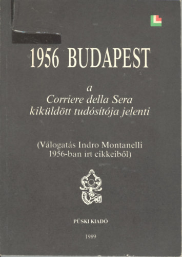 1956 Budapest - A Corriere della Sera kik�ld�tt tud�s�t�ja jelenti