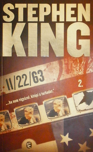 11/22/63 "...ha nem vigyzol, kitpi a torkodat." II. ktet
