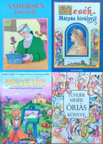 4 db meseknyv: Tndrmesk ris knyve + Andersen mesk + Mesevr - Verses-mess foglalkoztat gyerekeknek + Mesk Mtys kirlyrl