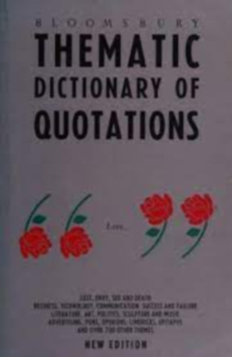 Bloomsbury Thematic Dictionary Of Quotations