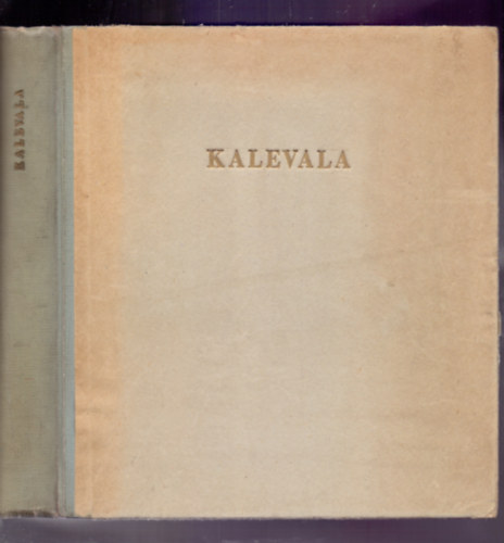 Kalevala (Szemelvnyek a karjalai-finn np eposzbl)