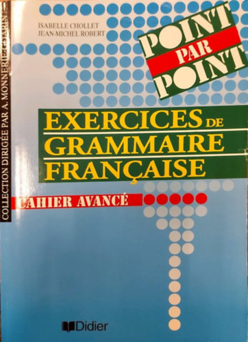 Point par Point - Exercices de Grammaire Francaise - Cahier Avanc�