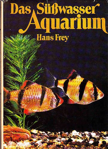Hans Frey - Das ssswasser aquarium