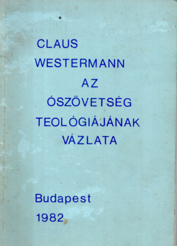 Claus Westermann - Az szvetsg teolgijnak vzlata