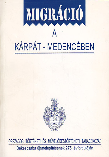 Virgn Horvth Erzsbet  (szerk.) Micheller Magdolna (szerk.) - Migrci a Krpt- medencben