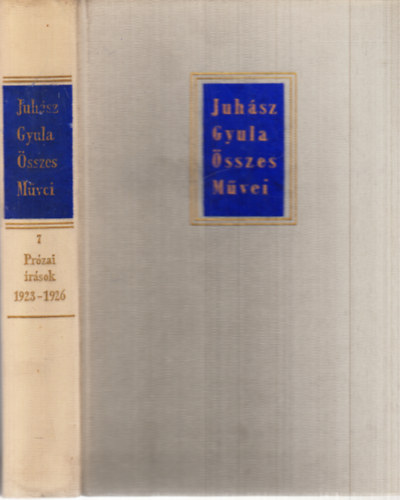 Juhsz Gyula - Juhsz Gyula sszes mvei 7. (przai rsok 1923-1926) kritikai kiads