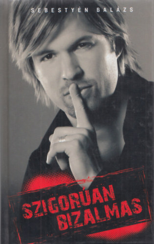 Szigor�an bizalmas - Sebesty�n Bal�zs