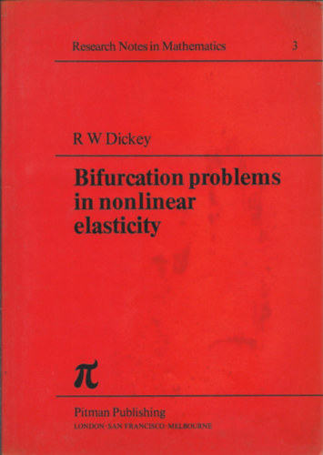 R. W. Dickey - Bifurcation problems in nonlinear elasticity - (A nonlineris elaszticits elgazsi problmi - angol)