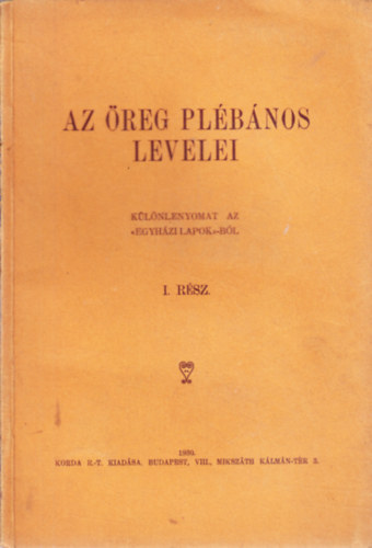 Az reg plbnos levelei I-III. (Klnlenyomat az "Egyhzi lapok"-bl)