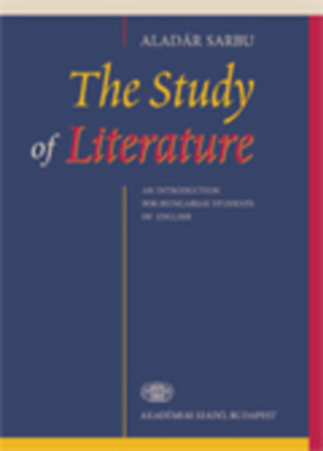 The Study of Literature - An Introduction For Hungarian Students of English