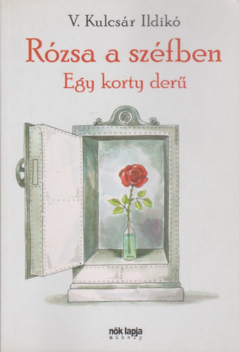 R�zsa a sz�fben (Egy korty der�)