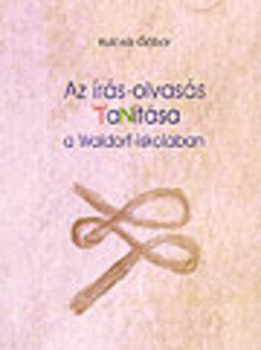 Az �r�s-olvas�s tan�t�sa a Waldorf-iskol�ban.