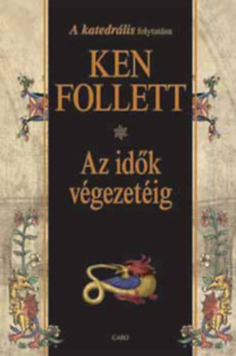 Ken Follett - Az idők végezetéig (Kingsbridge 2.)