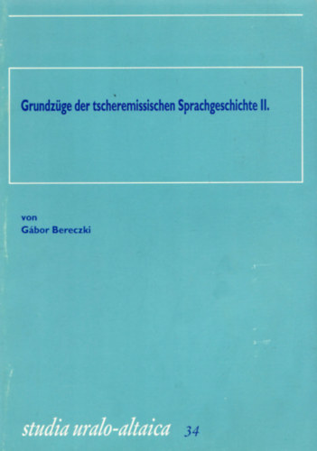Grundzge der tscheremissischen Sprachgeschichte II. (A cseremisz nyelv trtnetnek fbb jellemzi II.) - Studa uralo-altaica 34.